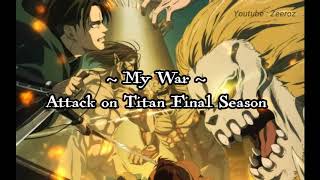 Opening Attack on Titan Final Season - My War (Lyrics)