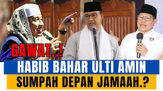 GAWAT.! Habib Bahar Ancam Anies dan Cak Imin.! Ini Sumpah Depan Jamaahnya.!