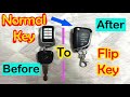 Flip Key Convertion || किसी भी Simple Key को Flip Key बनाओ