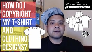 HOW DO I COPYRIGHT MY T-SHIRT AND CLOTHING DESIGNS?