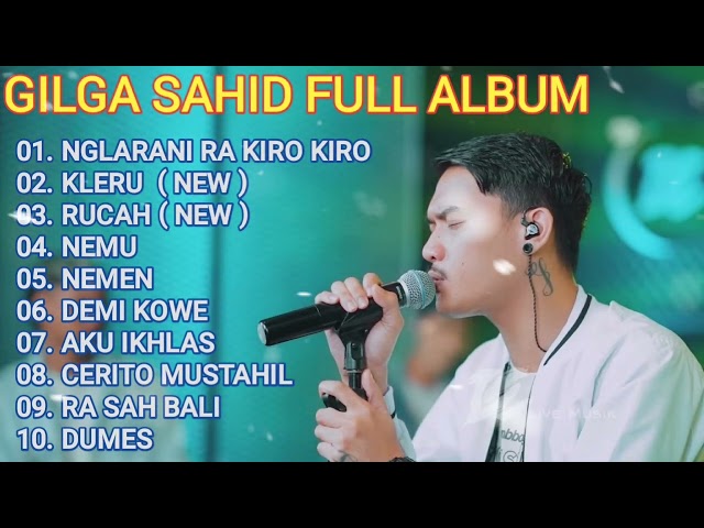 GILGA SAHID ALBUM PALING VIRAL-NGLARANI RA KIRO KIRO-KLERU-RUCAH-NEMU-NEMEN-DEMI KOWE-FULL ALBUM class=