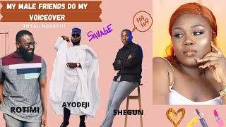 MY MALE FRIENDS DO MY VOICEOVER!!!🙆🏾‍♀️THEY ROASTED ME!!🤣LMAOO!!