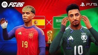 FC 26 - SPAIN VS SAUDI ARABIA - WORLD CUP 2026 FULL MATCH - PS5 4K 60FPS