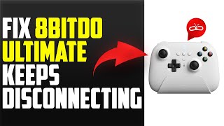 How To Fix 8BitDo Ultimate Keeps Disconnecting (Follow These Steps To Troubleshoot The Issue)