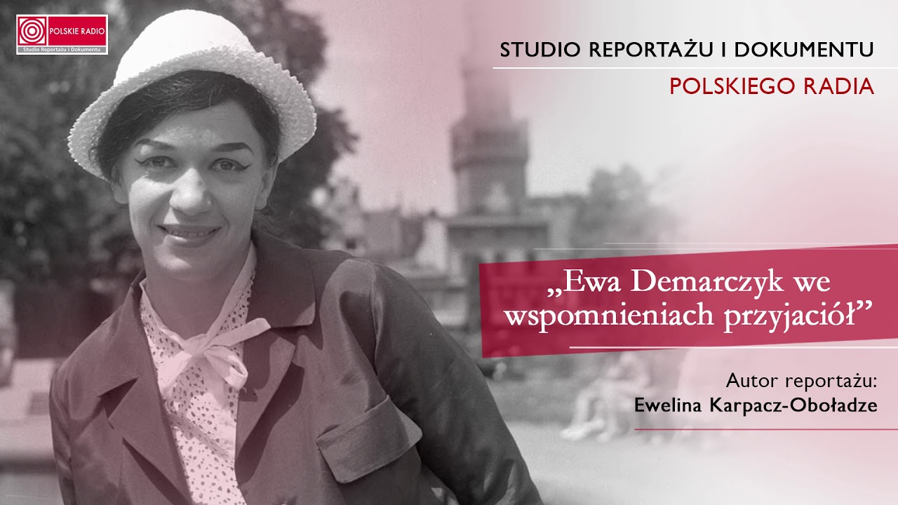 Ewa Demarczyk we wspomnieniach przyjaciół   reportaż Eweliny Karpacz-Oboładze