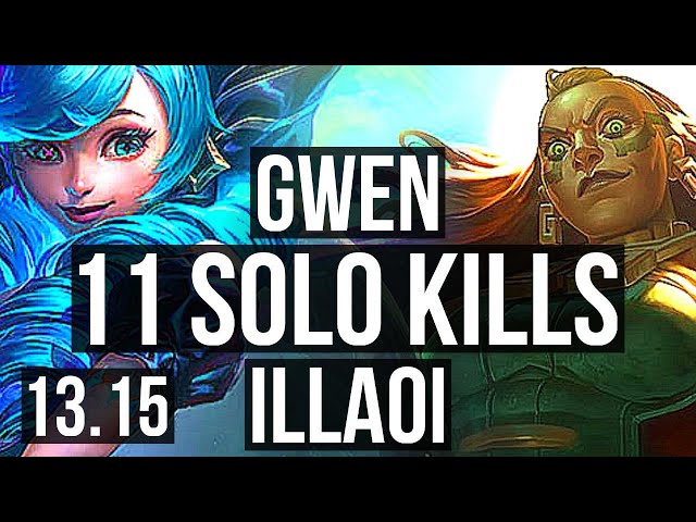 GWEN vs ILLAOI (TOP), 11 solo kills, 16/3/3, Godlike
