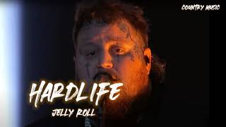 Jelly Roll - Hardlife