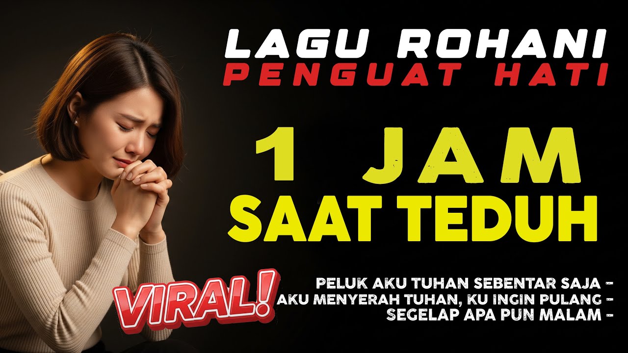 1 Jam Saat Teduh Lagu Rohani Kristen | Penguat Hati & Penyejuk Jiwa Saat Lelah dan Gelisah