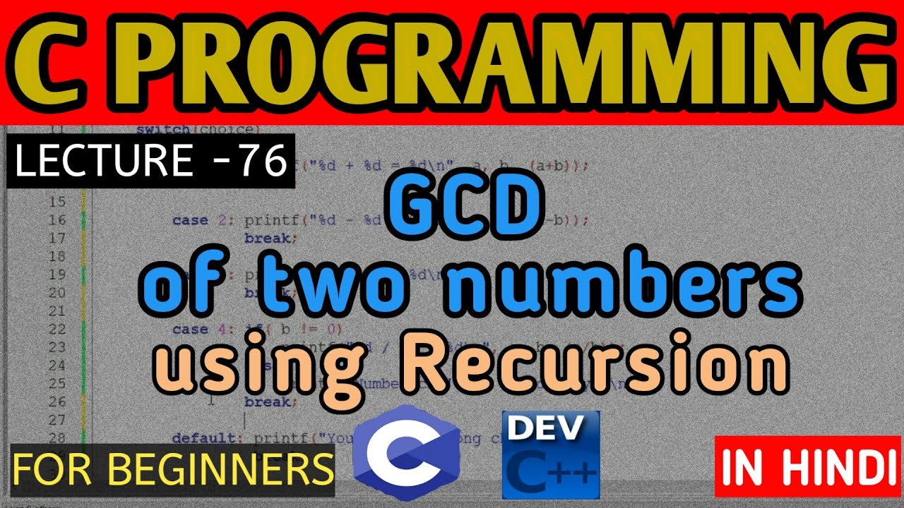 GCD using Recursion || C PROGRAMMING FOR BEGINNERS || C PROGRAMMING ...