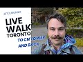 LIVE WALK TORONTO - Downtown Destination CN Tower (and back)