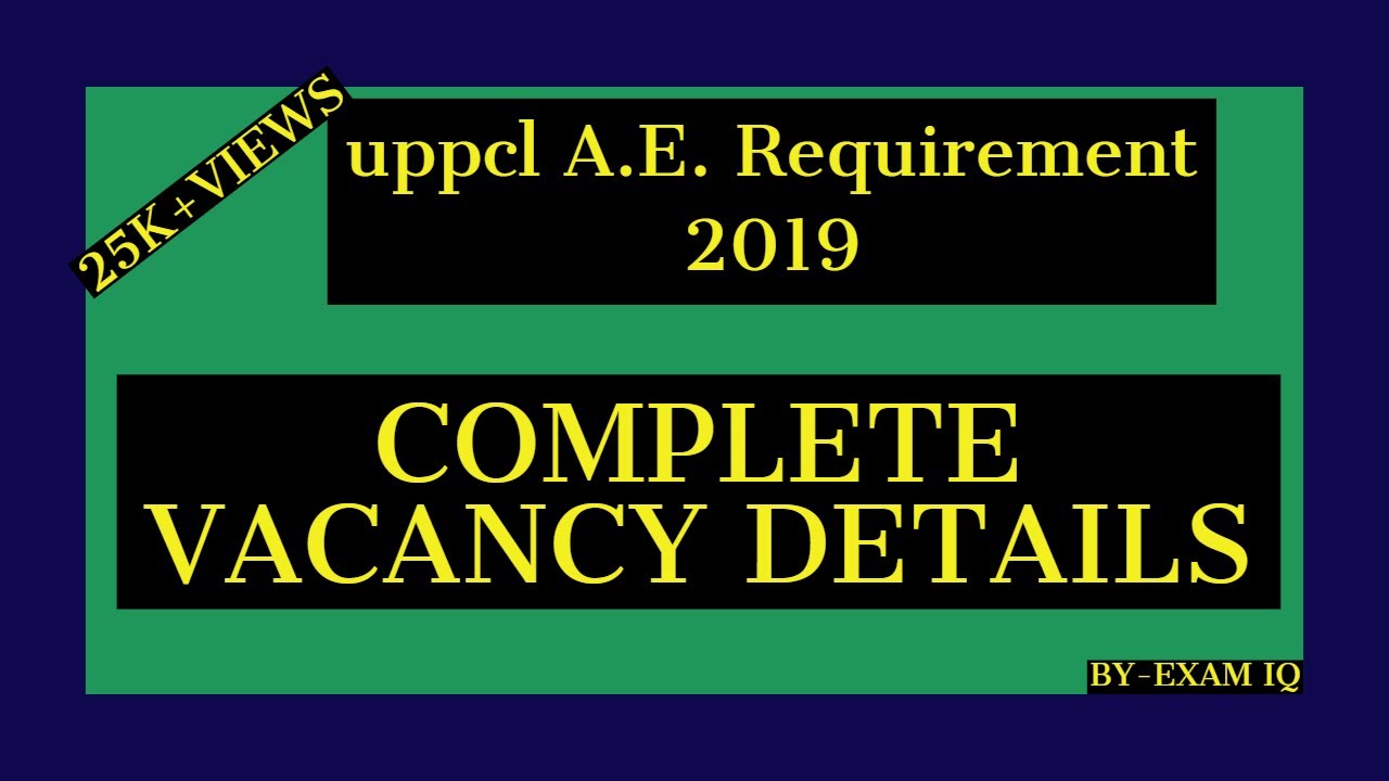 UPPCL A.E. VACANCY DETAIL !! EXAM IQ