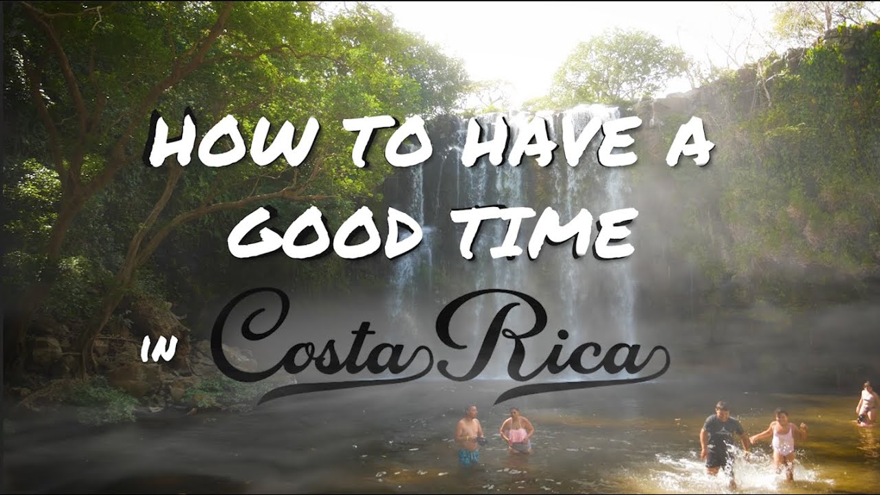 How to Have a Good Time in Costa Rica YouTube