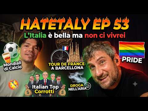 ITALIANI TOP CORROTTI, MONDIALI DI CALCIO, TOUR DE FRANCE A BARCELLONA, PRIDE - HATETALY EP. 053