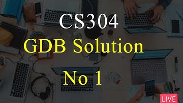 CS304 | GDB Solution Spring 2022 | 100% Correct Solution | VU Mentor