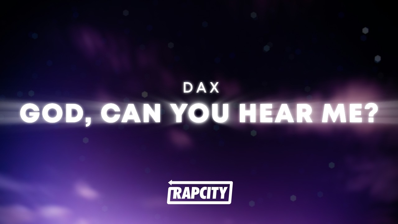 Download Dax - God, Can You Hear Me? (Lyrics) MP3