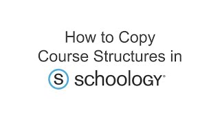 How to Copy Course Structure in Schoology