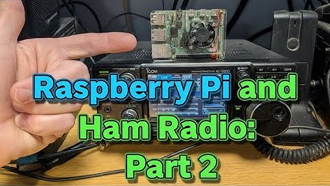 Raspberry Pi and Ham Radio - Part 2