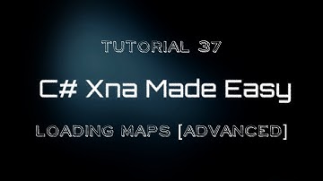 C# Xna Made Easy Tutorial 37 - Loading Maps [Advanced]
