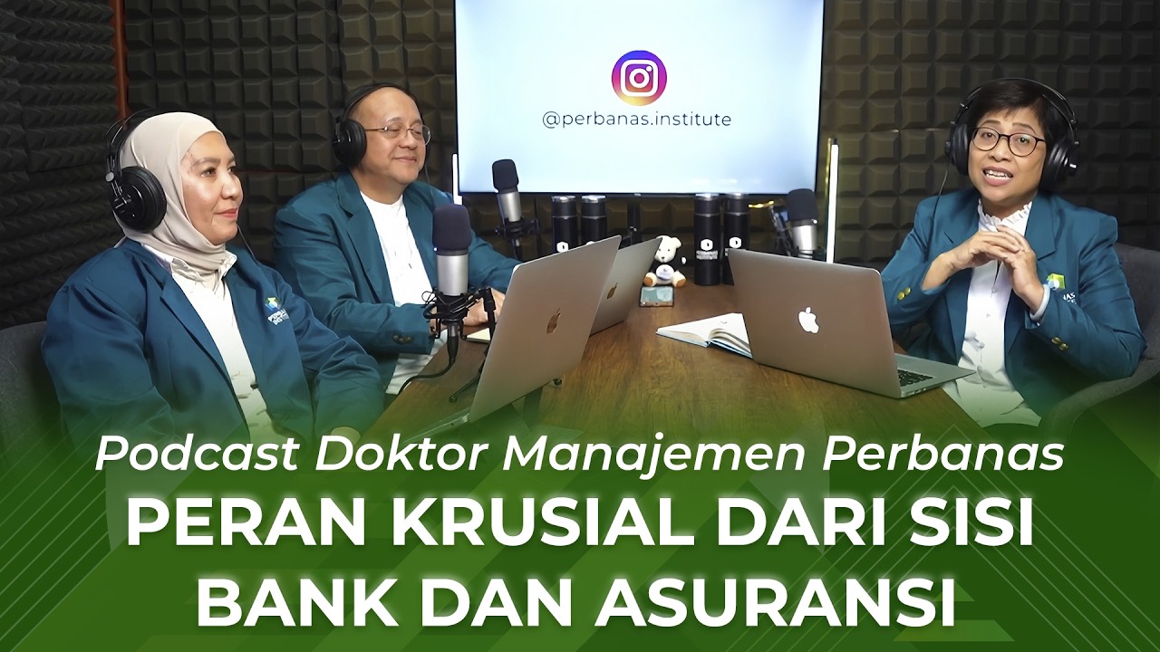 Podcast Doktor Manajemen Perbanas - Peran krusial dari sisi bank dan asuransi