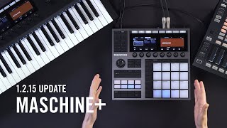 What's new in Maschine+ 1.2.15 | Native Instruments