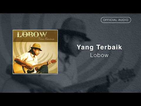 Lobow - Yang terbaik | Official Audio Video