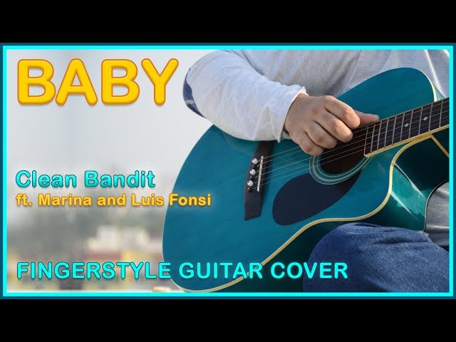 Clean Bandit - Baby (feat. Marina & Luis Fonsi) (Fingerstyle Guitar Cover) [FREE TABS] class=