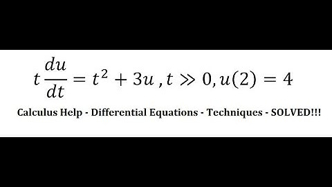 Calculus Help: Linear Differential Equations - Integrating Factor - t du/dt=t^2+3u ,t≫0,u(2)=4