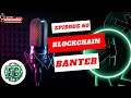EP60-COME FOR THE BLOCKCHAIN BUT STAY FOR THE BANTER!