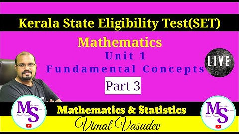Fundamental Concepts -Unit -1 (Part 3)  -Kerala State Eligibility Test (SET) Mathematics