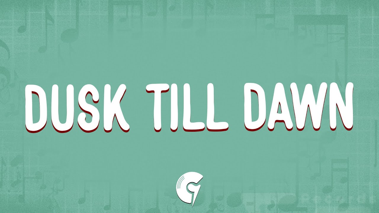 ZAYN - Dusk Till Dawn (Lyrics) Ft. Sia