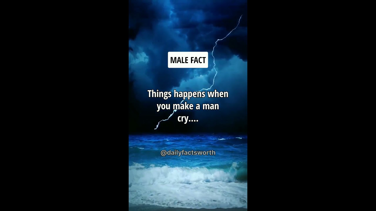 Things Happen When You Make A Man Cry Male Facts Shorts Psychologyfacts Subscribe