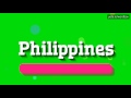 PHILIPPINES - HOW TO PRONOUNCE IT!?