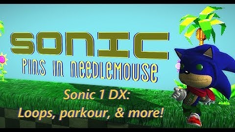Sonic:Pins in needlemouse - Sonic 1 DX Possibilities & New Progress