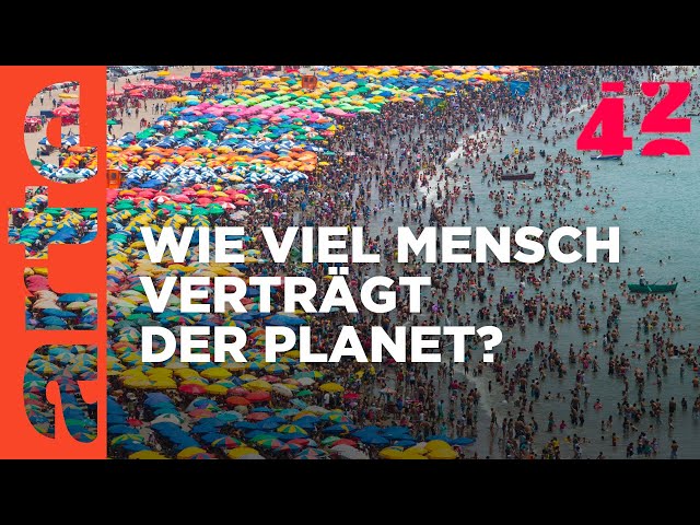 Sind wir zu viele?  | 42 - Die Antwort auf fast alles | ARTE