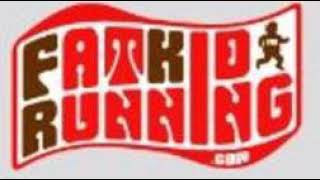 Fat Kid Running - A Warning About Yourself
