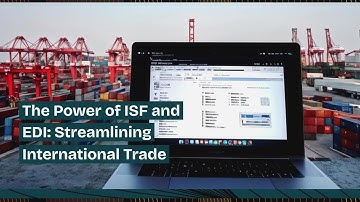 The Power of ISF and EDI: Streamlining International Trade