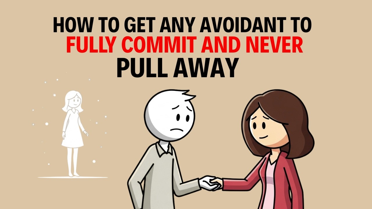 How to Get Any Avoidant to Fully Commit And Never Pull Away || Avoidants Advice