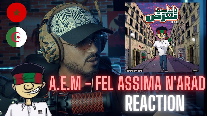 A.E.M - Fel Assima N'arad | حب و عقلية - فالعاصمة نعرّض (REACTION)🇲🇦🇩🇿 🔥🔥