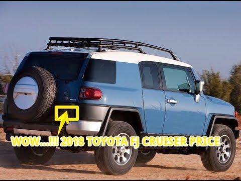 Wow 2018 Toyota Fj Cruiser Price Youtube