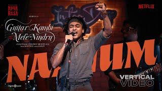 Video voorbeeld van "Naanum - Vertical Video | Guitar Kambi Mele Nindru | Suriya | Gautham Menon | Karthik | Navarasa"