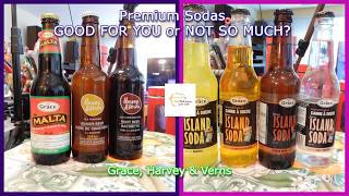 Premium Sodas - Grace and Harvey & Verns -  GOOD for YOU or NOT SO MUCH : Episode FR367