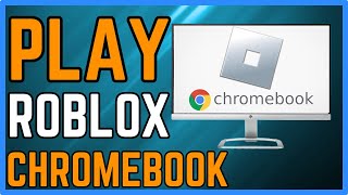 How to Play Roblox on a School Chromebook (2024) - Easy