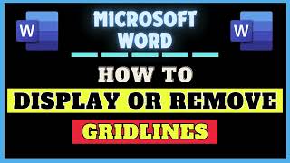 How to Display or Remove the Gridlines in Microsoft Word | Microsoft 365 Tutorial