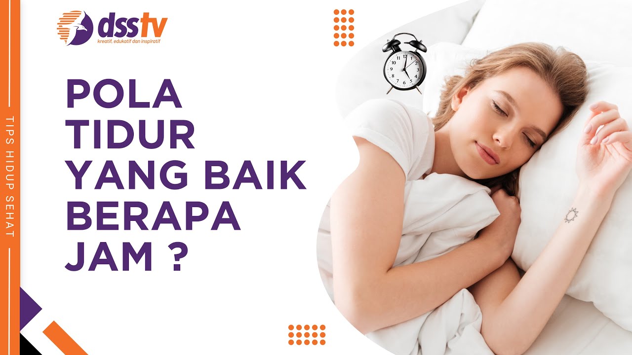 Tips Hidup Sehat | Bagaimana Pola Tidur Yang Baik ? | DSS TV 