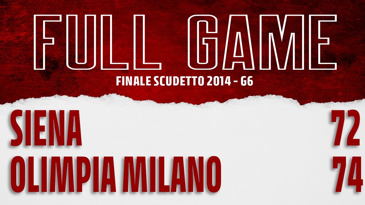 Finale Scudetto 2014 Siena - Milano Gara 6: Full Game - YouTube