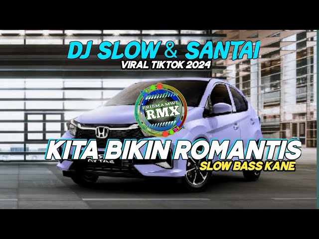 KITA BIKIN ROMANTIS || DJ SLOW DAN SANTAI FULL BASS  (DJ KITA BIKIN ROMANTIS) class=