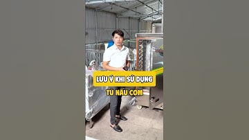 Lưu ý khi sử dụng tủ nấu cơm công nghiệp mà 90% người mới dùng đều bỏ qua