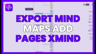 EXPORT MIND MAPS and ADD PAGES in XMIND AI EASILY