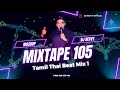 🔥 Mixtape 105 - Tamil Thai Beat Non-Stop Mix by DJ Revvy
