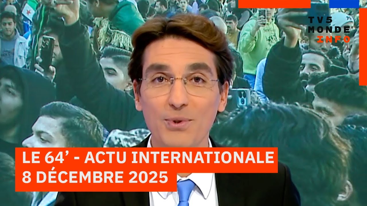 Le 64' - L'actualité internationale du lundi 8 décembre 2025 - TV5MONDE